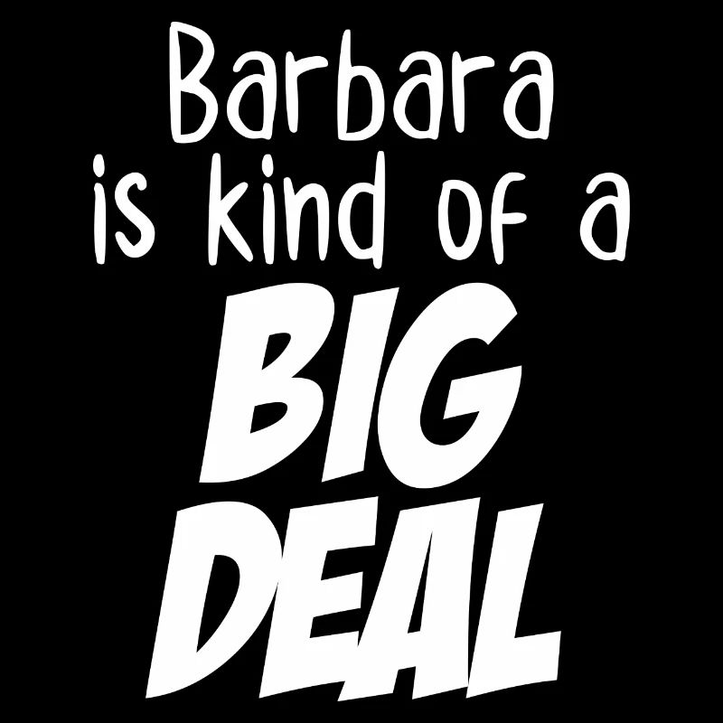 Barbara ist irgendwie eine große Sache