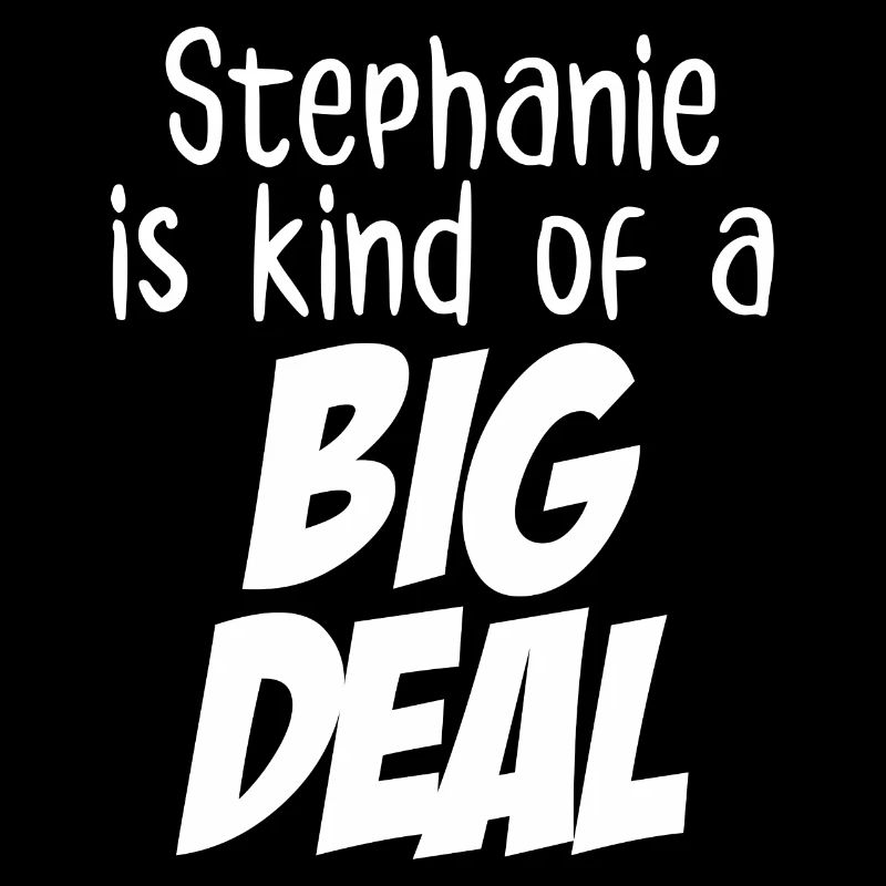 Stephanie ist eine große Sache