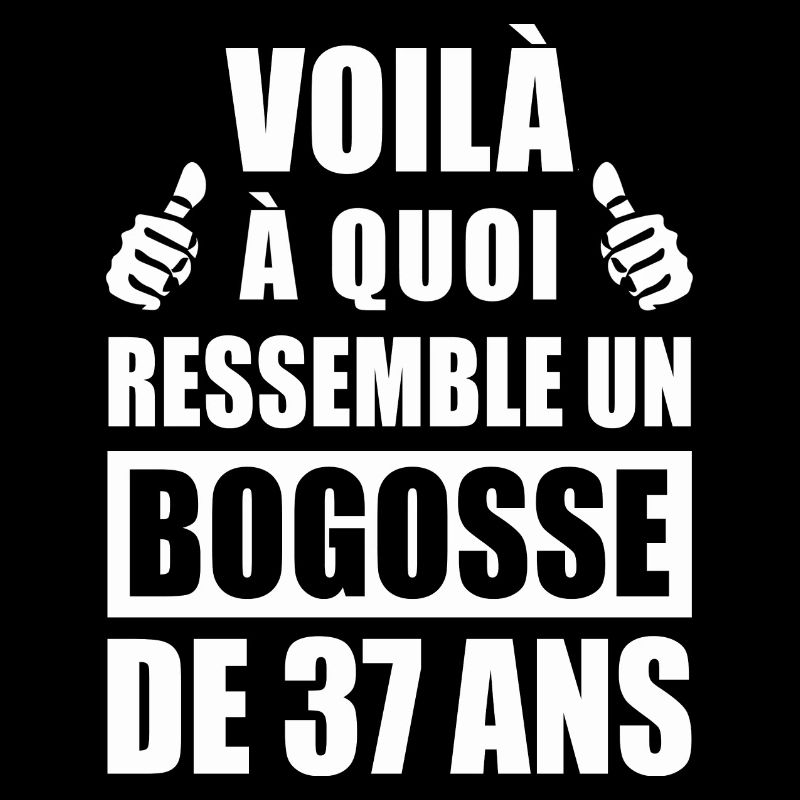 bogosse de 37 ans / anniversaire 37 ans