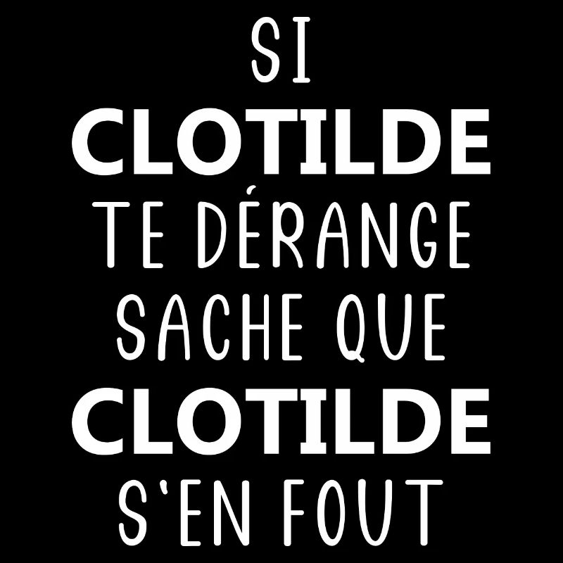 si CLOTILDE te dérange sache que CLOTILDE fout