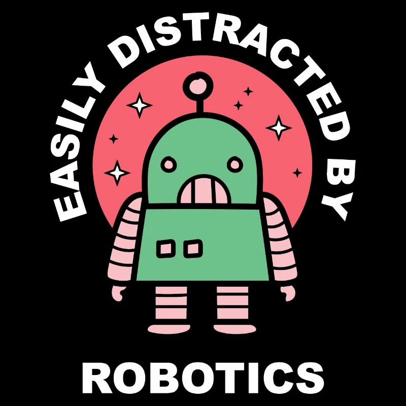 Distracted by Robots Student Robotic Engineering