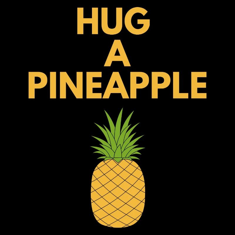 HUG A PINEAPPLE