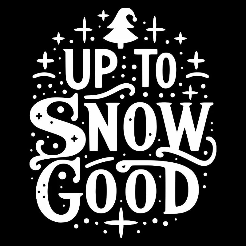 Up to Snow Good