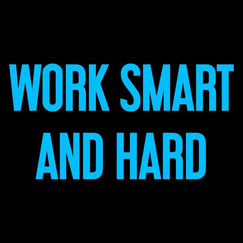 Work Smart and Hard – Success motto for doers