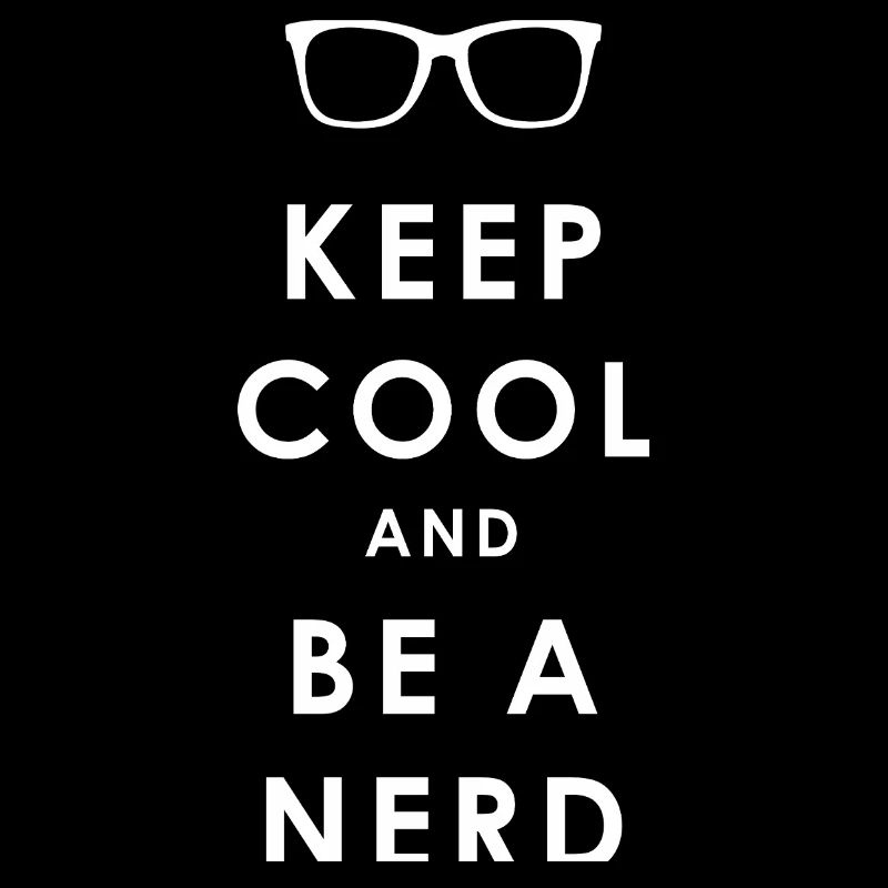 NERD pour toujours - Reste cool et sois un nerd