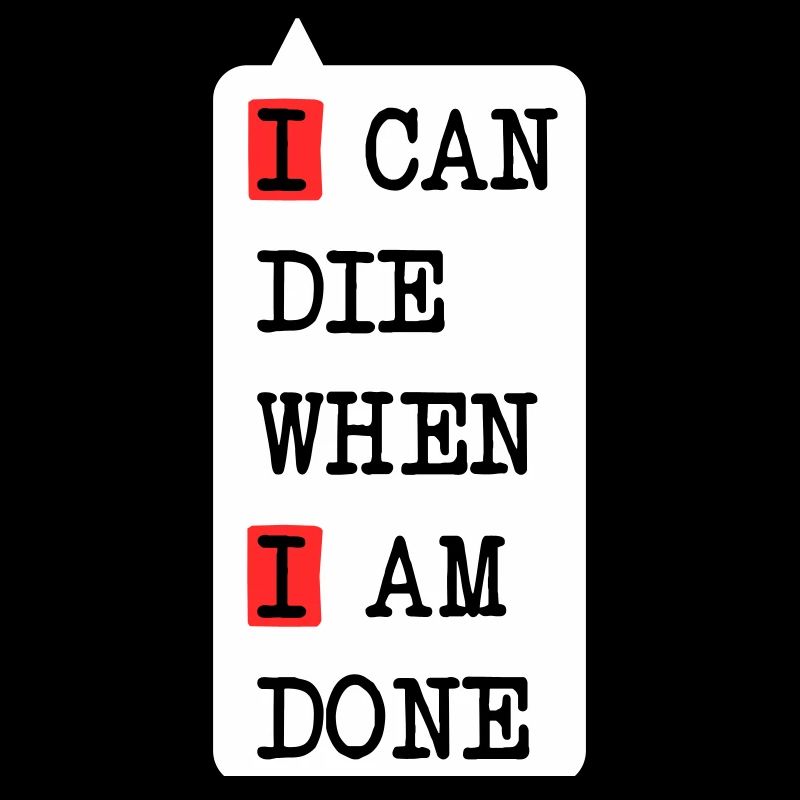 Die when I am done – dark statement design