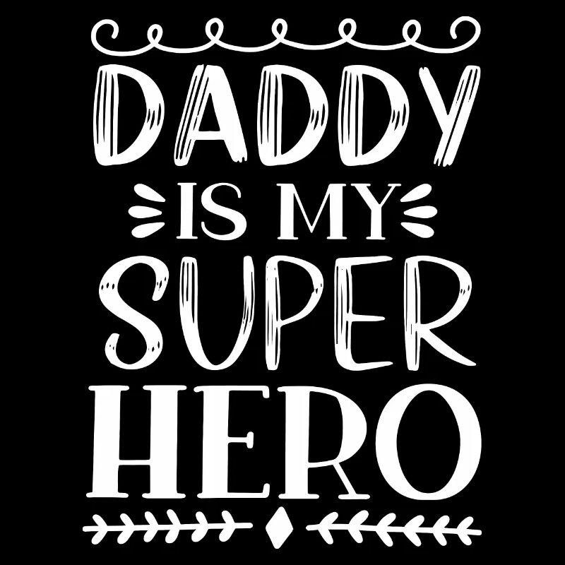 Daddy Is My Super Hero