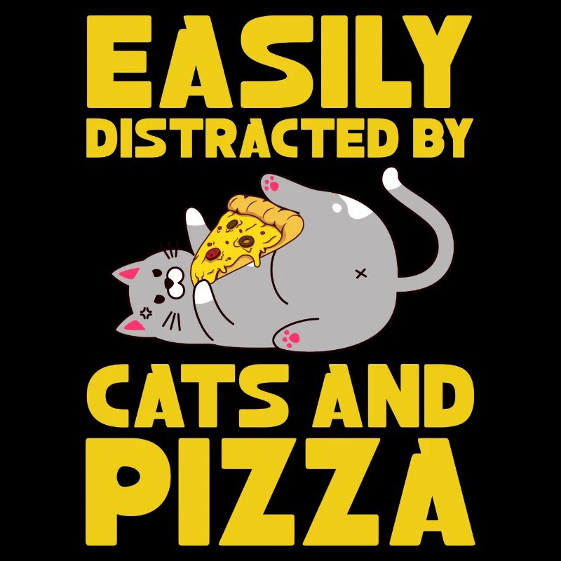 Easily Distracted By Cats And Pizza