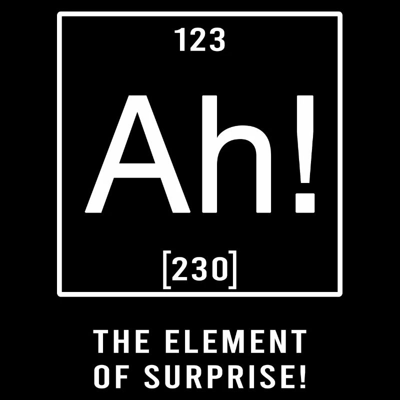 Ah das Element der Überraschung