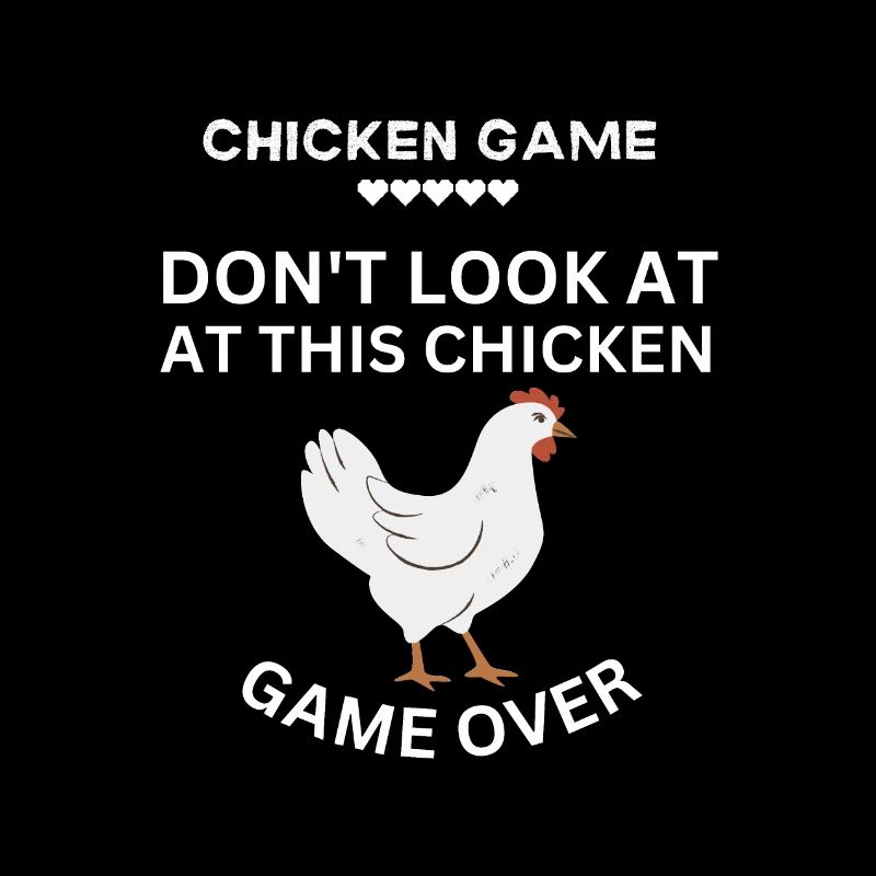 Chicken Game Don't Look At This Chicken Game Over