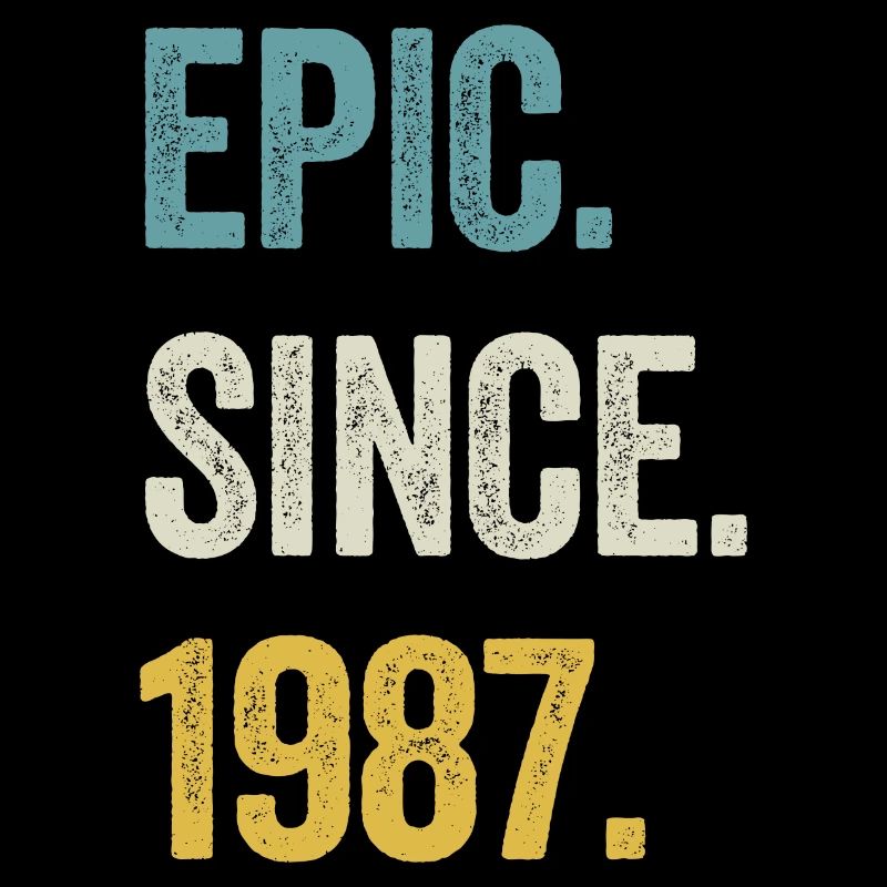 37 Years Old Epic Since 1987 37th Birthday