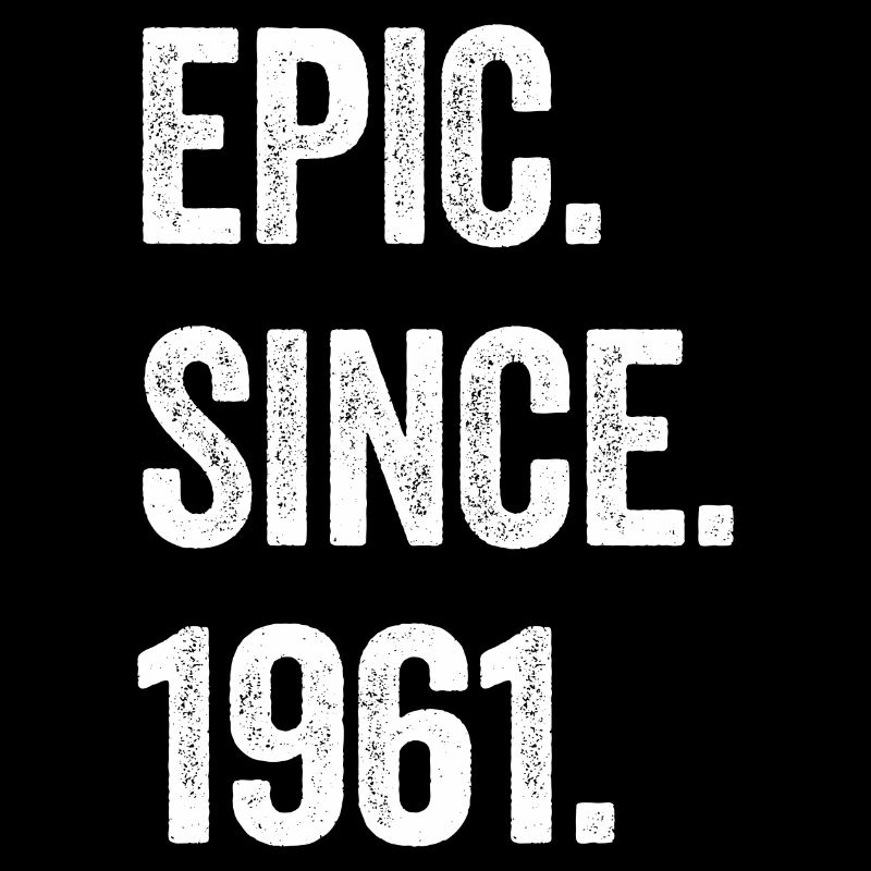 63 Years Old Epic Since 1961 63rd Birthday