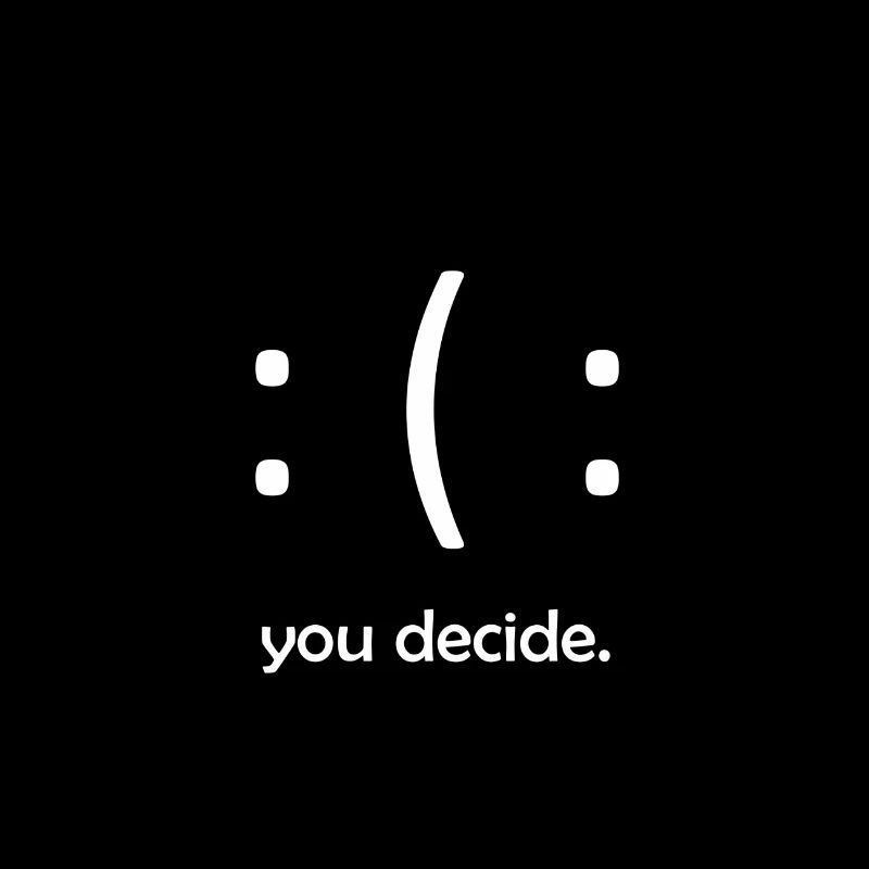 You decide