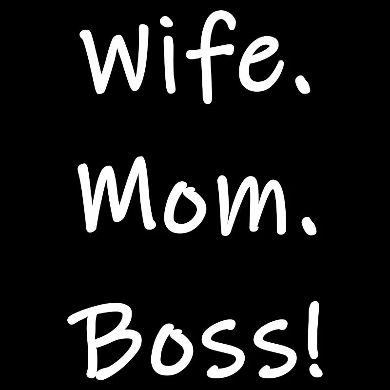 Wife Mom Boss Ehefrau Mutter Chef Powerfrau