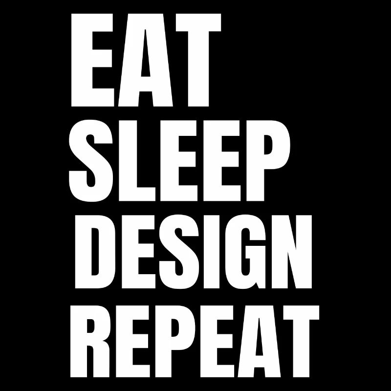 Eat Sleep Design Repeat
