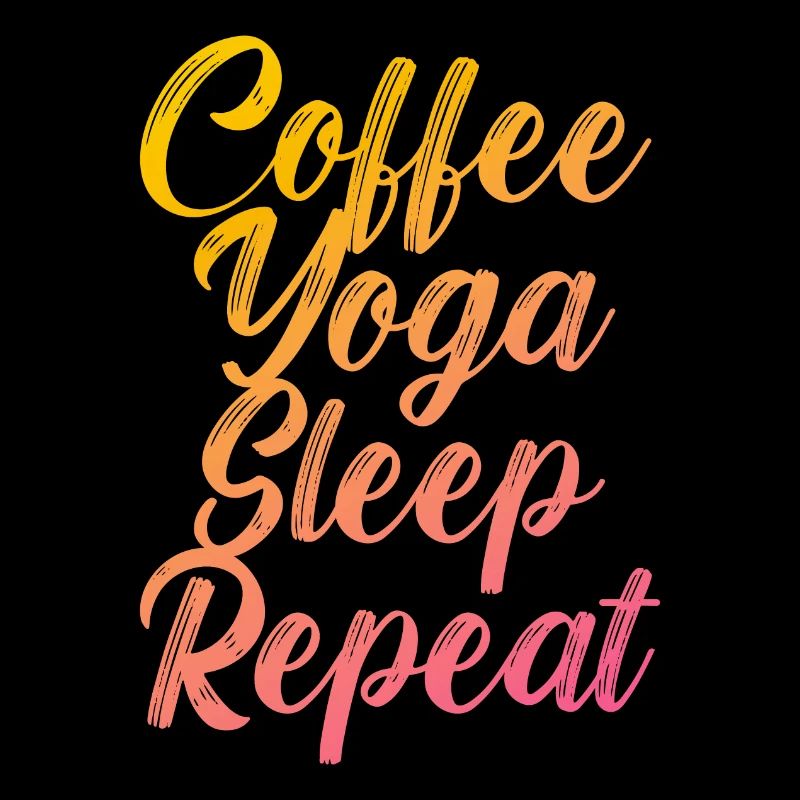 Coffee yoga sleep repeat