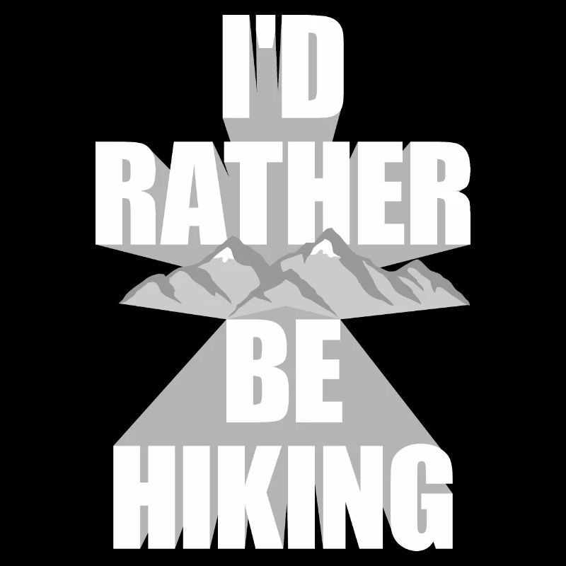 I'd Rather Be Hiking Hiking Mountains Nature Saying