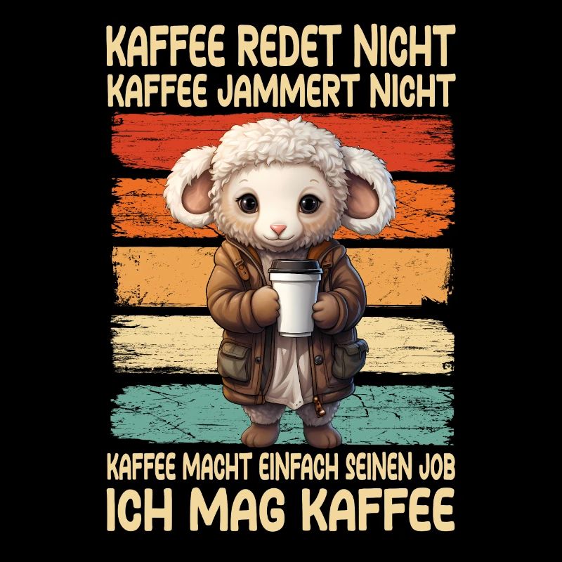 Kaffee Rede Nicht Kaffee Jammert Nicht Schaf