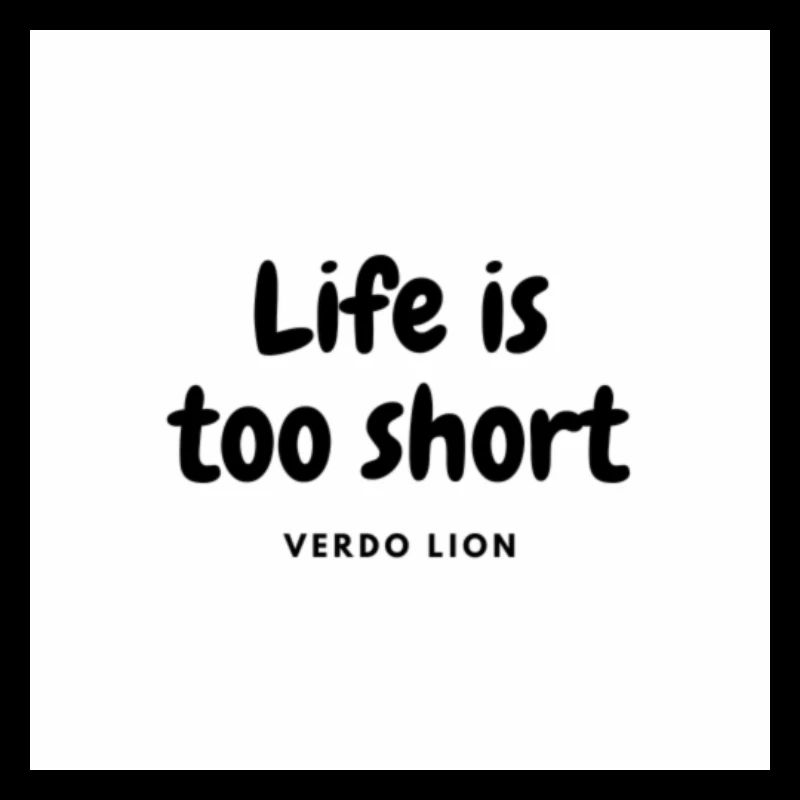 Life is too short