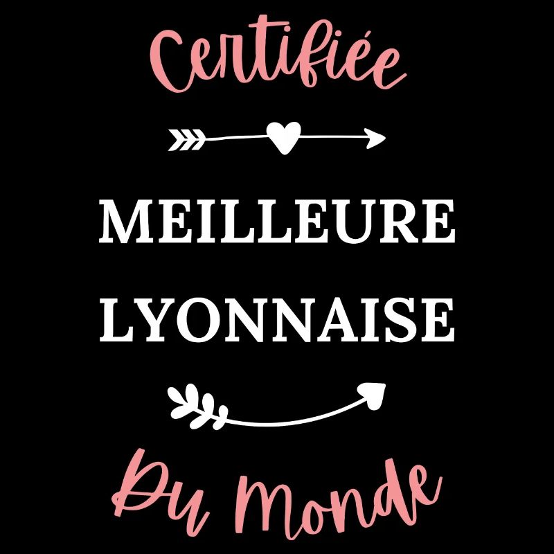 Certifiée meilleure lyonnaise du monde