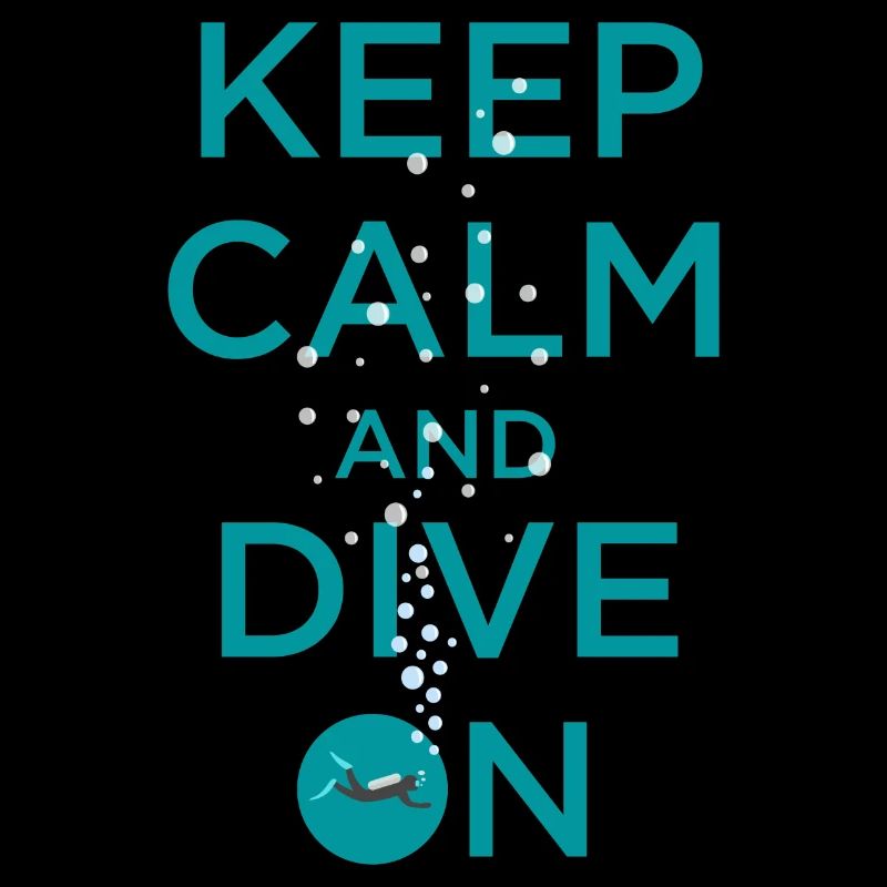 KEEP CALM AND DIVE ON