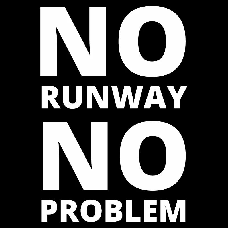 No Runway No Problem