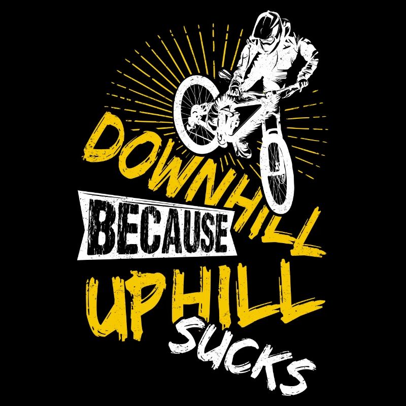 Downhill Because Uphill Sucks MTB Bicycles Ber