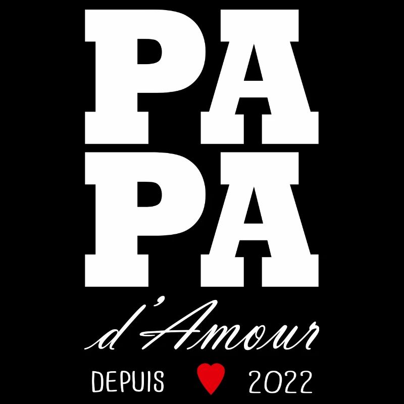 Papa d amour depuis 2022