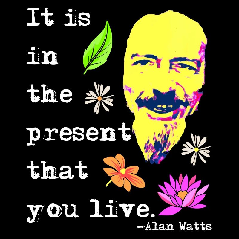 It is in the present that you live | Alan Watts