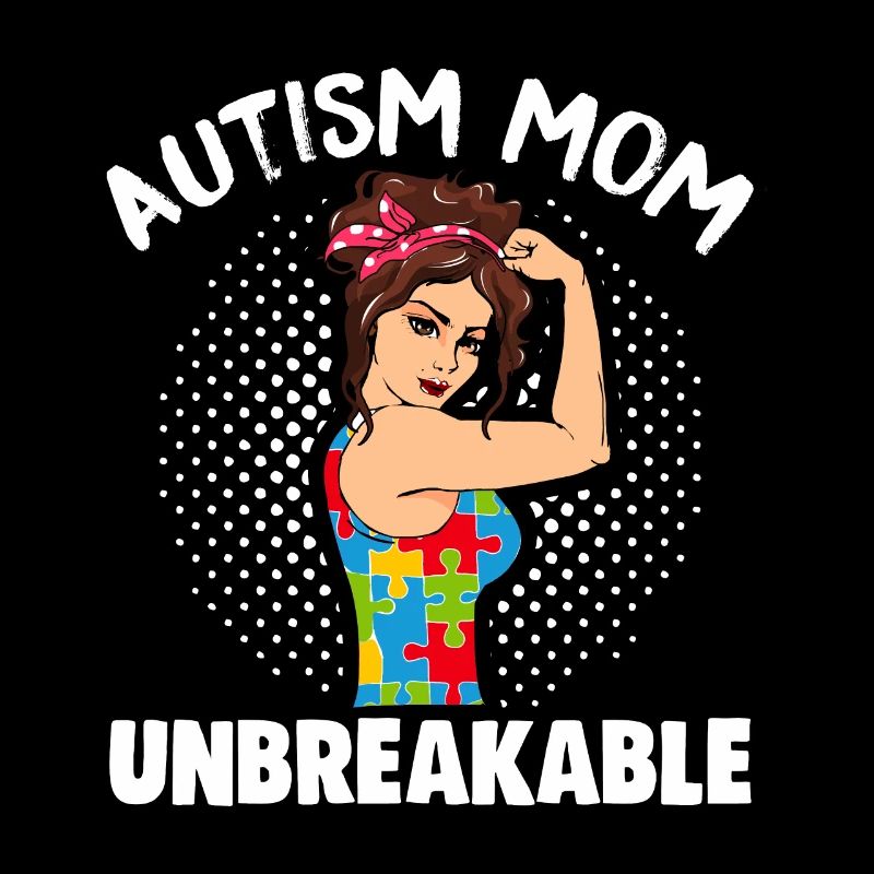 Autism Mom Unbreakable