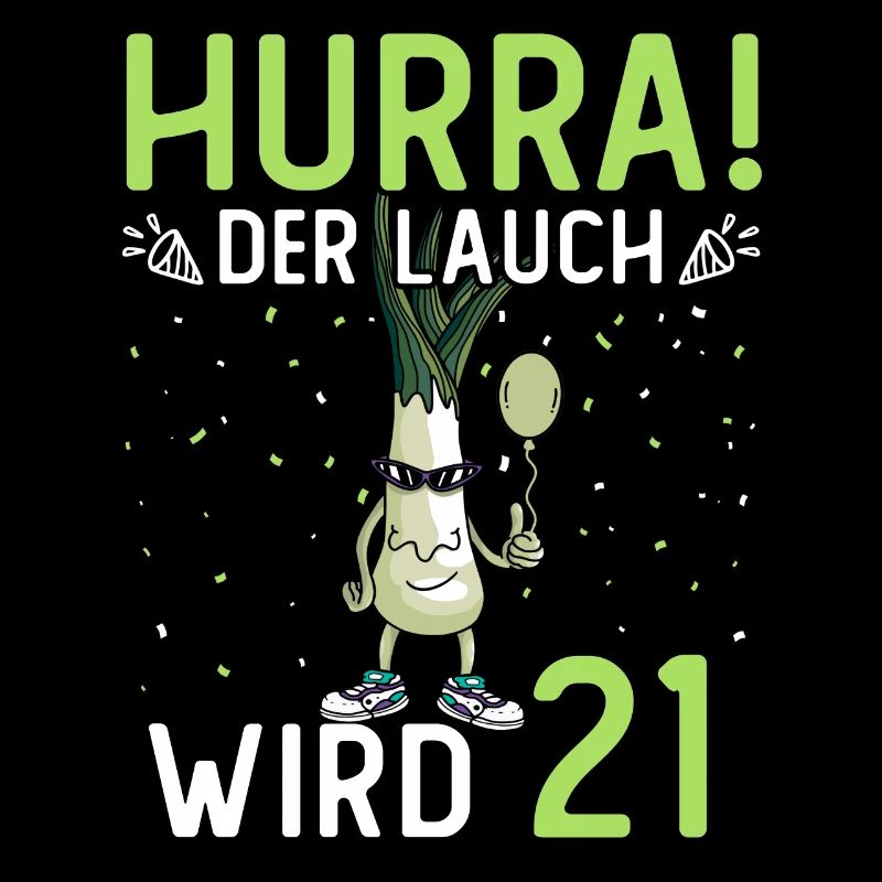 Hurra der Lauch wird 21