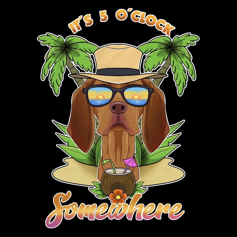 It Is 5 OClock Somewhere Drinking Vizsla