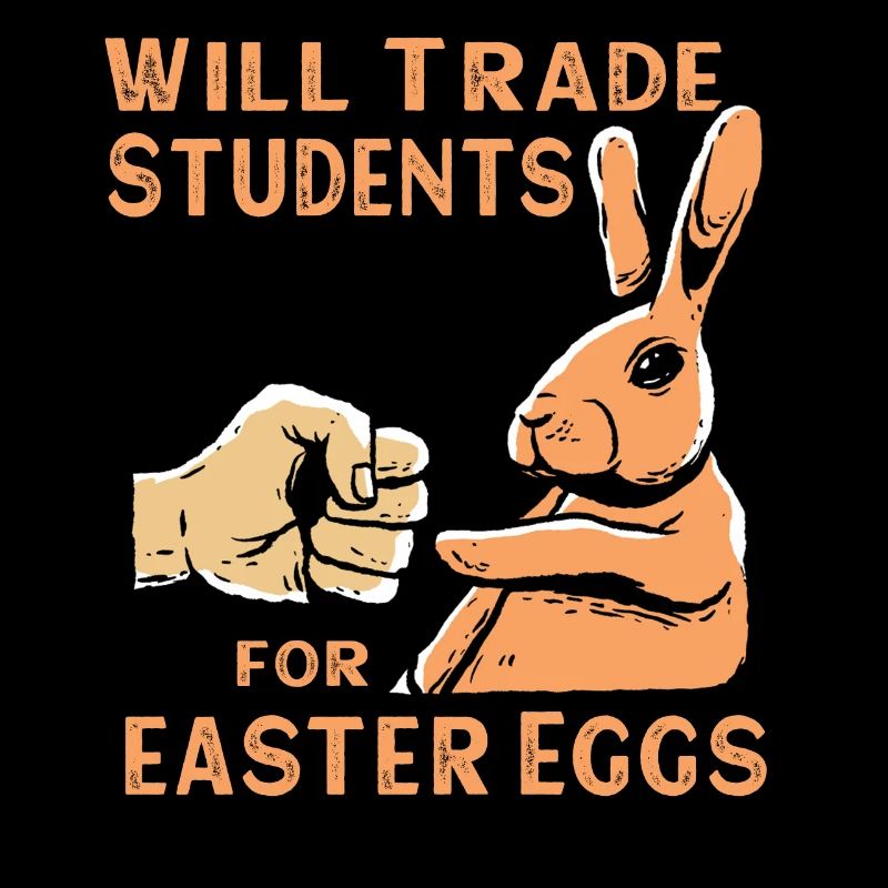 Will Trade Students For Easter Eggs