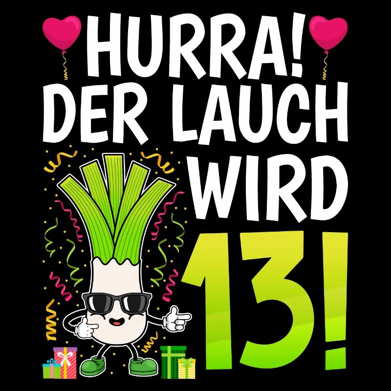 Hurra der Lauch wird 13