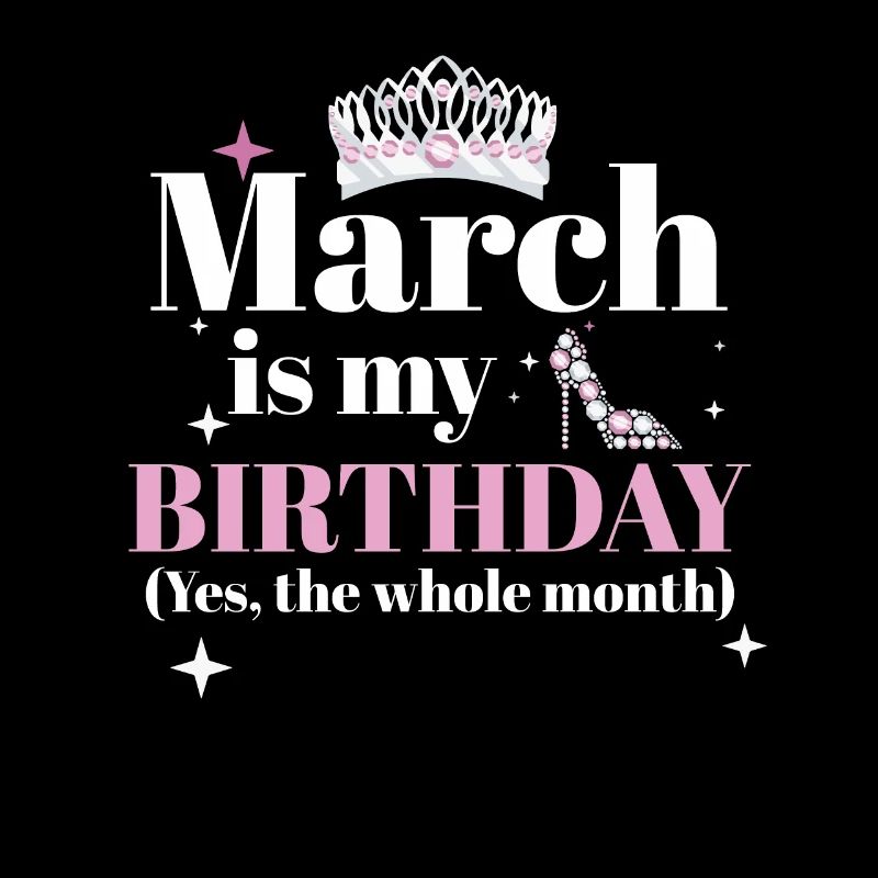 Mars est mon anniversaire Oui Tout le mois né en