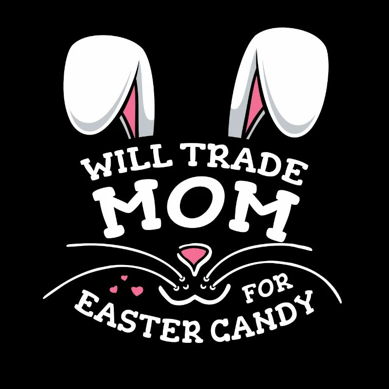 Will Trade Mom For Easter Candy