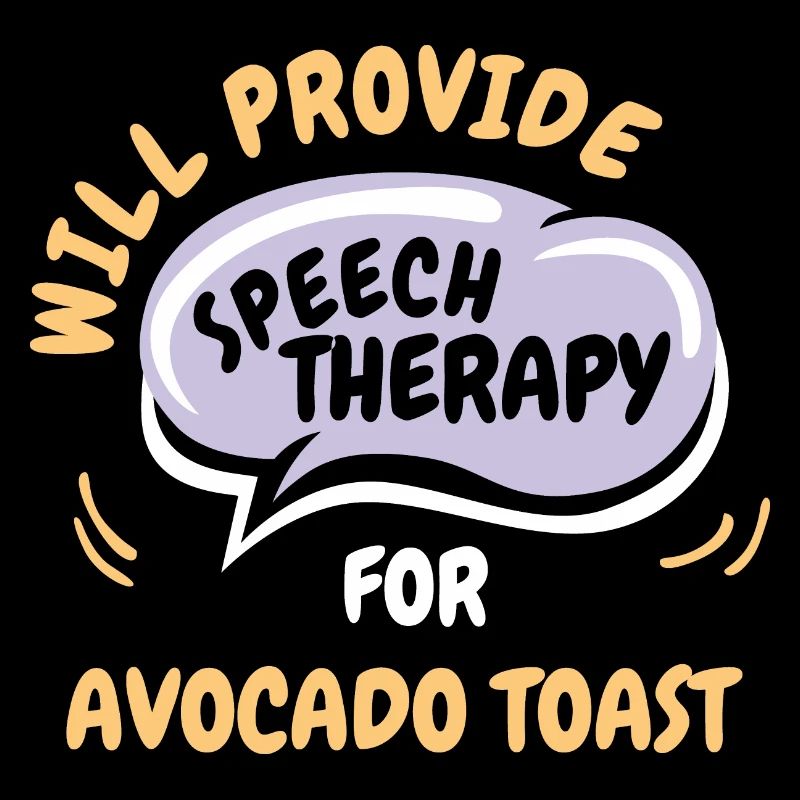 Provide Speech Therapy for Avocado Toast Funny