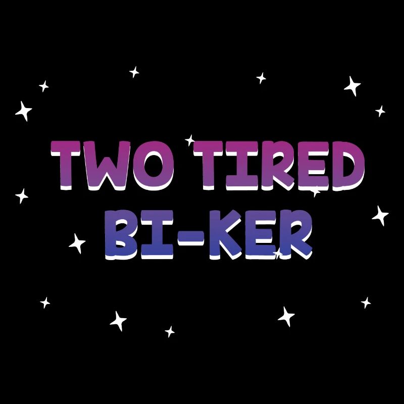 Two Tired Biker Bisexual LGBTQ Bi Pride LGBT Pun