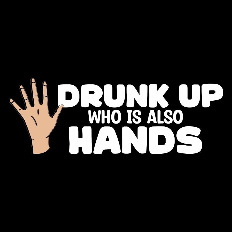 Drunk who also has hands - Funny drinker