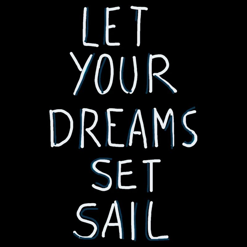 Let your dreams set sail