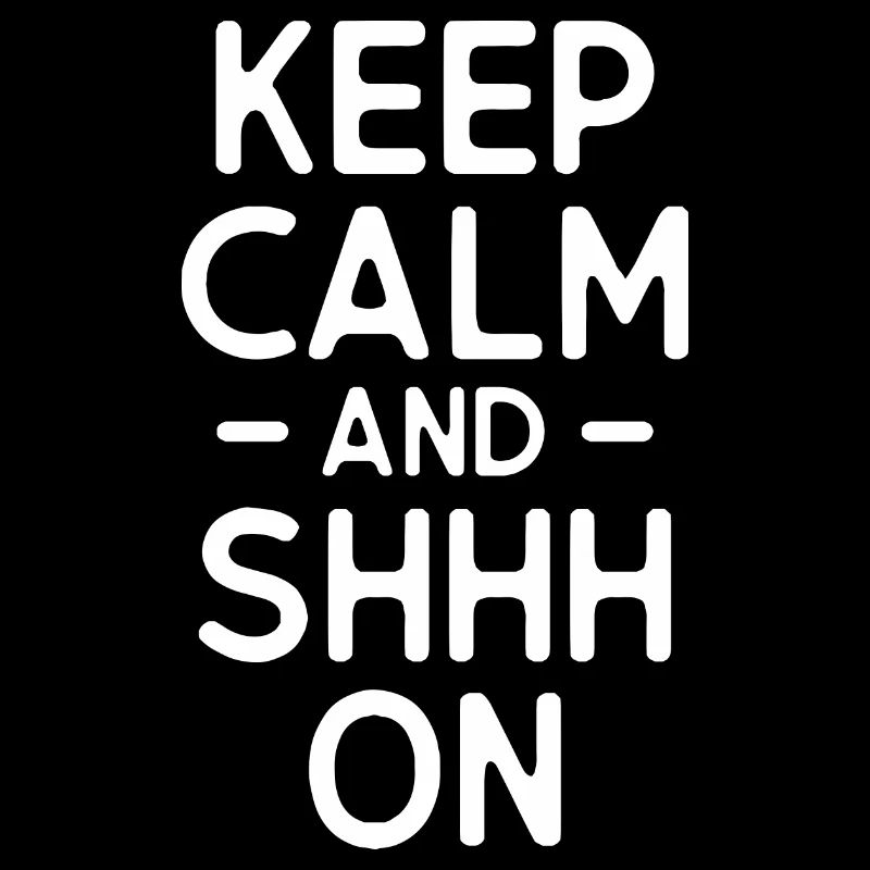 keep calm and shhh on