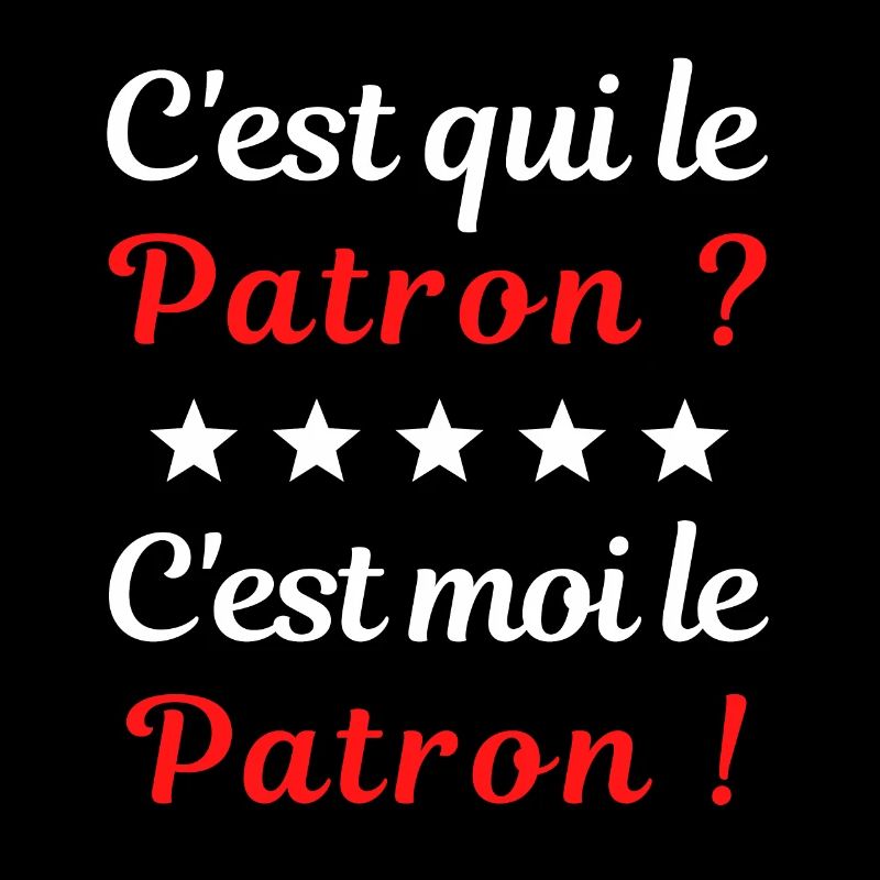 C'est qui le Patron ? C'est moi le Patron