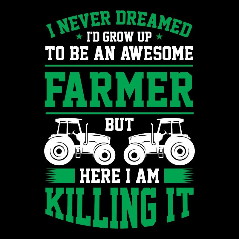 I Never Dreamed I Would Be A Super Cool Farmer Agr