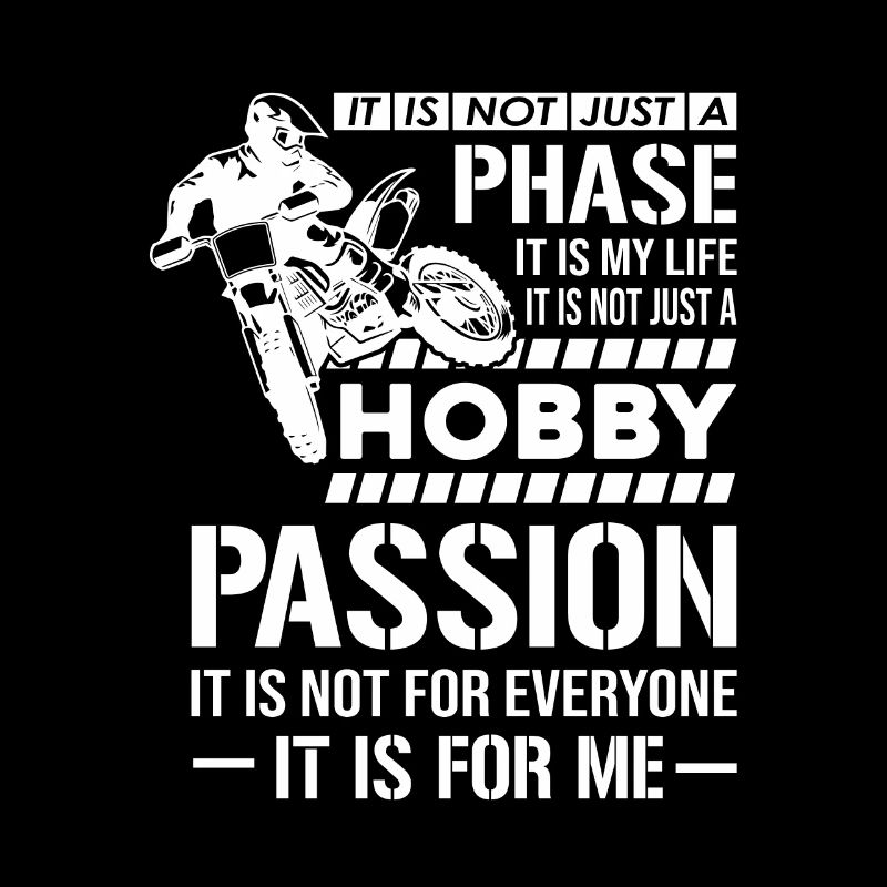 It's Not Just A Phase It's A Life Hobby Dirt Biker