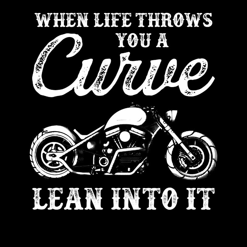 When Life Throws You A Curve Lean Into It Motorcyc