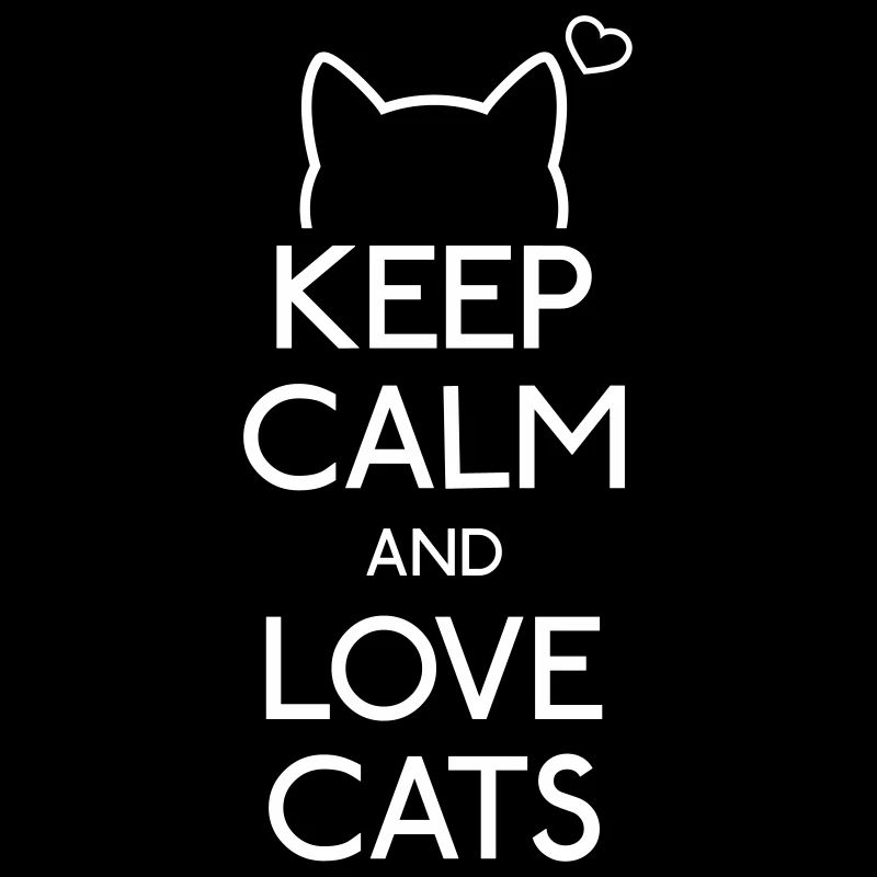 Keep Calm and love Cats