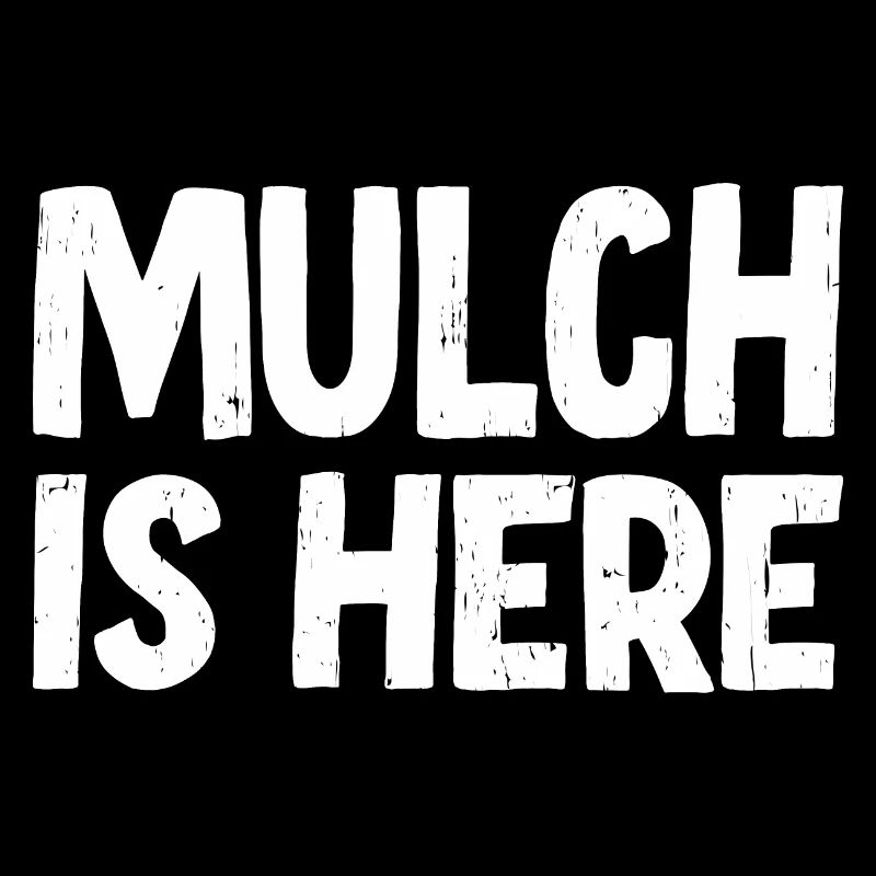 Mulch Is Here