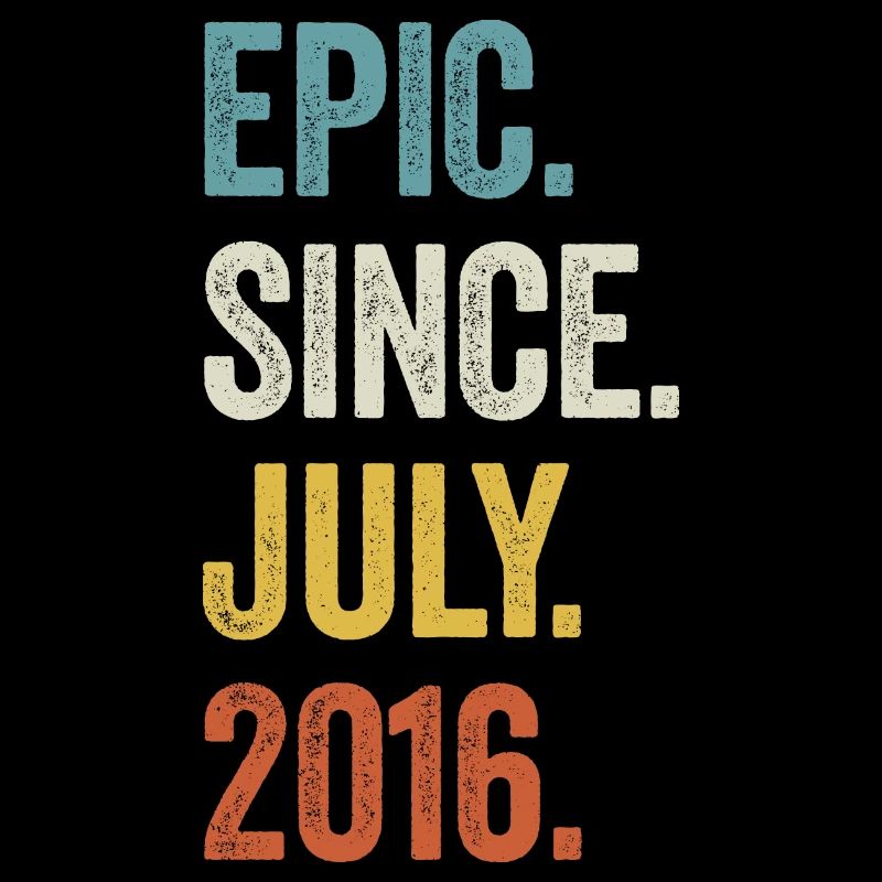 7 Years Old Epic Since July 2016 7th Birthday