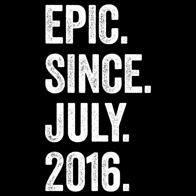 7 Years Old Epic Since July 2016 7th Birthday