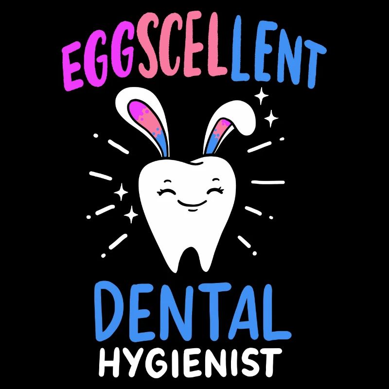Eggscellent Hygiéniste dentaire Du dimanche de Pâques Dentiste